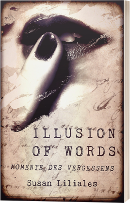 Illusion of Words-Momente des Vergessens